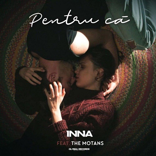 دانلود آهنگ جدید INNA و The Motans بنام Pentru Ca