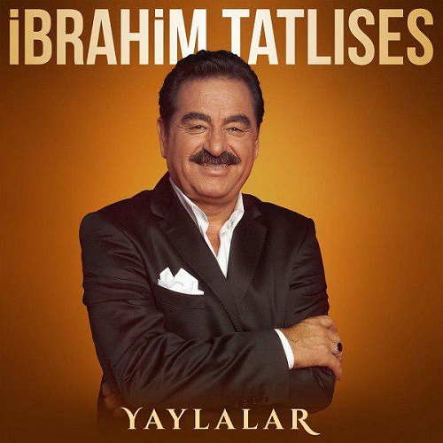 دانلود آهنگ جدید Ibrahim Tatlises بنام Yaylalar