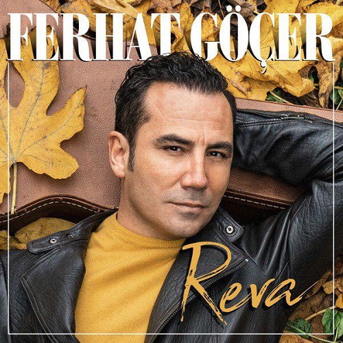دانلود آهنگ جدید Ferhat Gocer بنام Reva