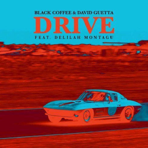 دانلود آهنگ جدید David Guetta و Black Coffee و Delilah Montagu بنام Drive
