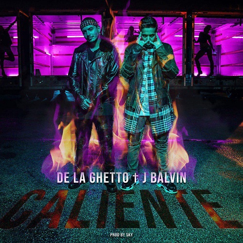 دانلود آهنگ جدید J Balvin و De La Ghetto بنام Caliente