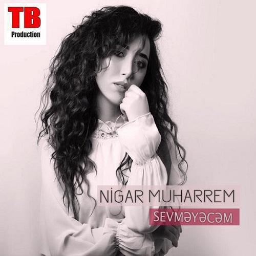 دانلود آهنگ جدید Nigar Muharrem بنام Sevmeyecem