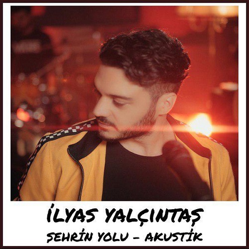 دانلود آهنگ جدید Ilyas Yalcıntas بنام Bir Yola Cıktım (Akustik)