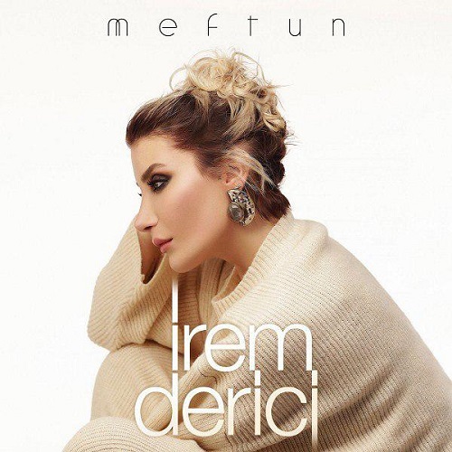 دانلود آهنگ جدید Irem Derici بنام Meftun