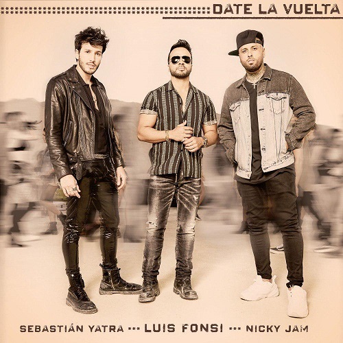 دانلود آهنگ جدید Luis Fonsi و Sebastian Yatra و Nicky Jam بنام Date La Vuelta