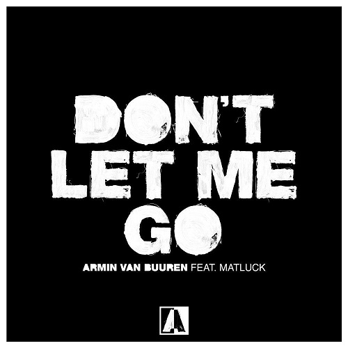 دانلود آهنگ جدید Armin van Buuren و Matluck بنام Dont Let Me Go