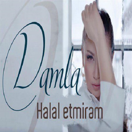 Damla - Halal Etmirem