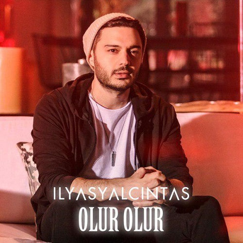 Ilyas Yalcintas - Olur Olur